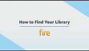 Amazon Fire Tablet: How to Find Your Library