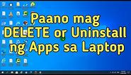 Paano mag DELETE/Uninstall ng Apps sa Laptop Windows 10 | Computer Tutorial
