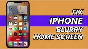 How to Fix Blurry Home Screen on iPhone (tutorial)