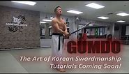 The Art of Gumdo Korean Swordmanship - Tutorials Coming Soon!