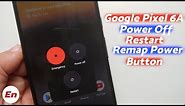 Google Pixel 6a : How To Power Off, Restart & Remap Power Button