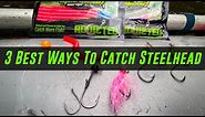 The 3 BEST Setups & RIGS To Catch STEELHEAD! (Easy & Effective)