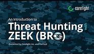 An Introduction to Threat Hunting With Zeek (Bro)
