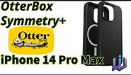 Otterbox Symmetry+ Unboxing and Review - iPhone 14 Pro Max