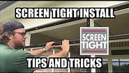 Screen Tight Install Tips and Tricks