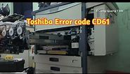 Toshiba "Error Code CD61" Estudio 5540C, 6570C, 5506AC, 6506AC, 7506AC