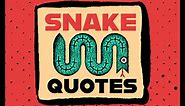 85  Snake Quotes and Serpent Sayings - ListCaboodle