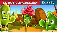 LA ROSA ORGULLOSA | The Proud Rose Story in Spanish | @SpanishFairyTales