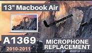 13" Macbook Air A1369 2010 and 2011 Microphone Replacement Installation
