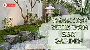 Creating Your Own Zen Garden - Zen garden ideas for small spaces