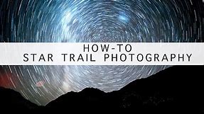 How-to Photographing Star & Star Trails - Setup, Capture, Processing