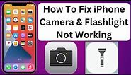 How To Fix iPhone Camera And Flashlight Not Working Solved 2023