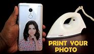 How to Print Your Favorite Photo on Phone Cover at Home Using Electric Iron - DIY Phone Cover Print