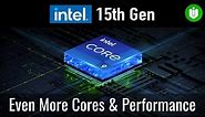 Forget 14th Gen: Intel 15th Gen is the NEXT BIG THING