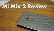 Mi Mix 2 Review with Pros & Cons It's Beautiful but handle with Care