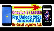 OnePlus 5 (A5000) Android 10 Frp Bypass Without Pc 2021/Bypass Google Account 100% Working