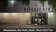 Renaissance Sao Paulo Hotel, Sao Paulo, Brazil - Room 2212 Tour