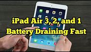 iPad Air 3, 2, 1 Battery Draining Fast All of a Sudden - Fixed