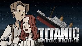 How Titanic Should Have Ended