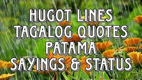 Best Tagalog Hugot Lines | Tagalog Love Quotes | Patama |Sayings & Status