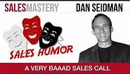 Funny Sales Stories - A Very Baaad Sales Call