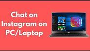 How to Chat on Instagram on PC/Laptop (2021)