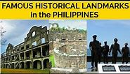 Historical Landmarks in the Philippines | Know the story behind these Landmarks.