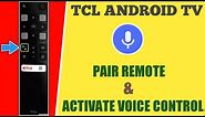 How To Pair Remote To TCL Android TV || How To Activate Voice Command In TCL Android TV Android TV