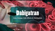 #dabigatran | Uses, Dosage, Side Effects & Mechanism | Pradaxa
