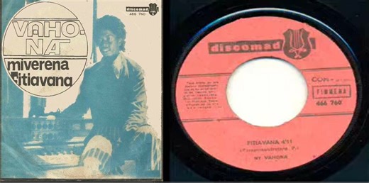 FITIAVANA (A/C : Ramorosandratana Paul Etienne)--- VAHONA --- 1974 (audio vinyl 45 tours) Written-By – Ramorosandratana Paul Etienne ======================= - Album : "Vahona – Miverena / Fitiavana" - Label: Discomad – 466 760 - Format: Vinyl, 7", 45 RPM (45 tours) - Country : Madagascar ======================== Ry hasambarana taloha Niova ho famoizam-po ho'aho Noheveriko hitohy saingy indrisy fa nafoy ! Fitiavana ô avia, ambarao ilay fitia Koa miverena, mivilia koa miverena mivilia ! Tsy anjara