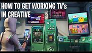 How To Get *WORKING TVs* In Fortnite Creative! (Tutorial)
