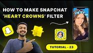 Heart Crowns Snapchat Filter | Lens Studio Tutorial - 23 | How To Make Snapchat Filter