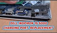 Dell Inspiron 15 5000 Charging Port Replacement