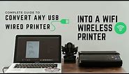 Turn USB Printer to WiFi Printer for $15 | Convert Any USB Printer Wireless