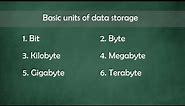 Basic units of data storage | bits bytes kilobytes megabytes gigabytes terabytes