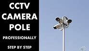 How to install CCTV Camera Pole