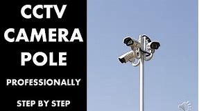 How to install CCTV Camera Pole