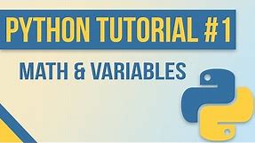 Math & Variables in Python - Beginner Python Tutorial #1