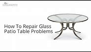How To Repair Glass Patio Table Problems