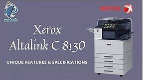 Xerox Altalink C8130 Specification & Unique features