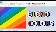 How to blend colors in ms paint