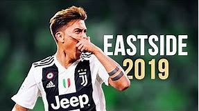Paulo Dybala - Eastside | Skills & Goals | 2018/2019 HD