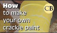 How To Make your own Crackle Paint