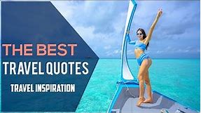 Best Travel Quotes for Travel Inspiration