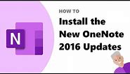 How to install the new OneNote 2016 updates