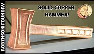 Making a Solid Copper Hammer