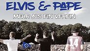 ELVIS & PAPE - Mehr als ein Verein (HD offizielles Video)