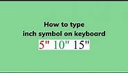 How to type inch symbol on keyboard