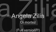 Angela Zilia - Oi mortez (full, original audio version)