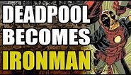 Deadpool Becomes Iron Man